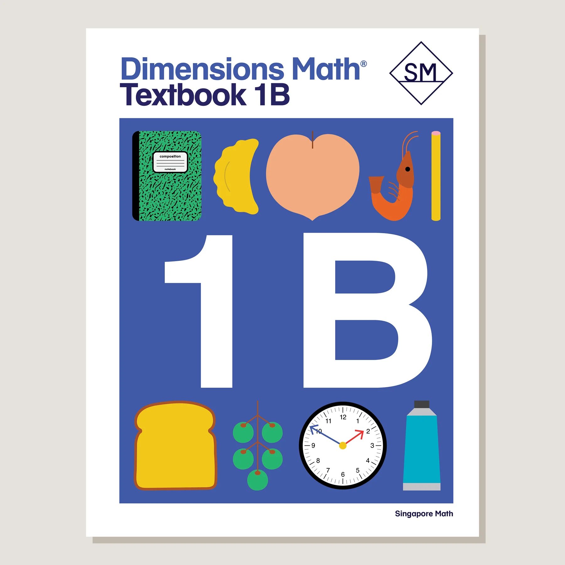 Singapore Math-Dimensions Textbook: 1B cover